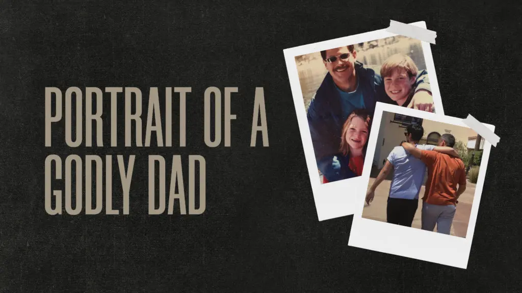 Portrait of a Godly Dad