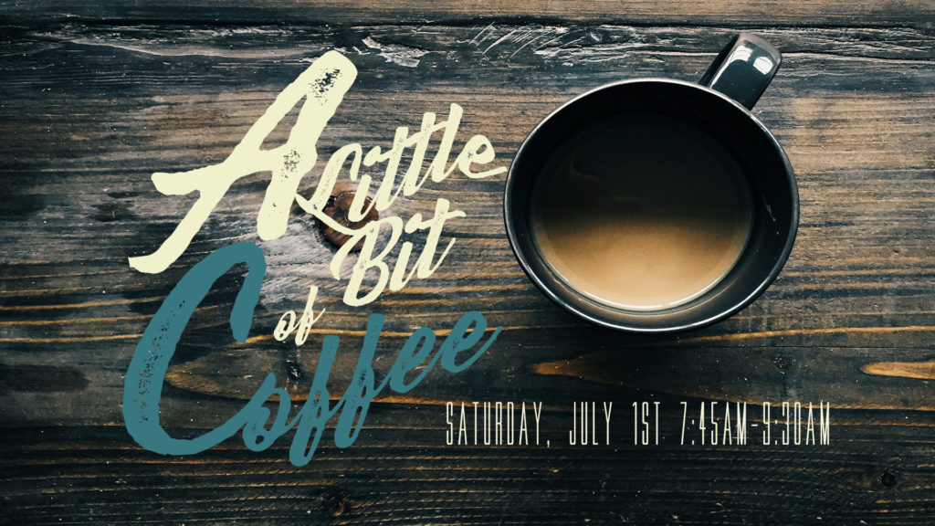 A LITTLE BIT OF COFFEE… (An Early Morning Worship Experience for Crossline Women)