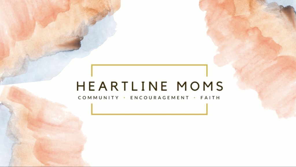 Heartline Moms – A Little Yes Can Leave a Big Legacy – Session 1