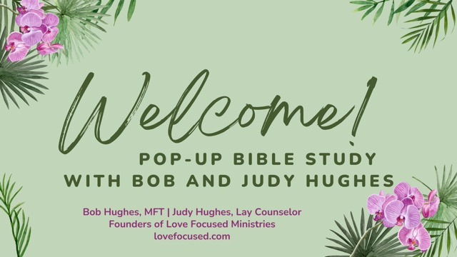 Bob and Judy Hughes Women’s Pop Up Bible Study